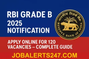 RBI Grade B 2025 Notification Featured Image – Apply Online for 120 Vacancies at JobAlerts24/7