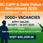 SSC CAPF & Delhi Police SI Recruitment 2025 Notification – 3,000+ Vacancies, Apply Online at ssc.gov.in